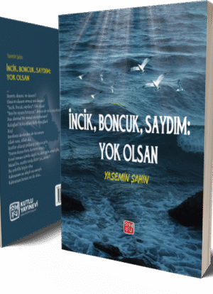 İncik, Boncuk Saydım: Yok Olsan - Yasemin Şahin