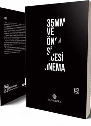 35 mm ve Öncesi Sinema - Eldar Bora