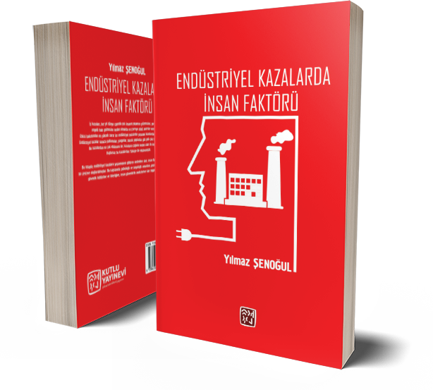 Endüstriyel Kazalarda İnsan Faktörü - Yılmaz Şenoğul
