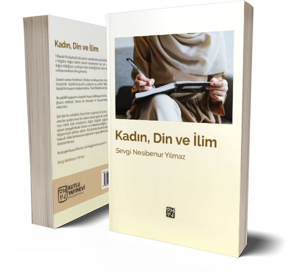 Kadın, Din ve İlim - Sevgi Yılmaz