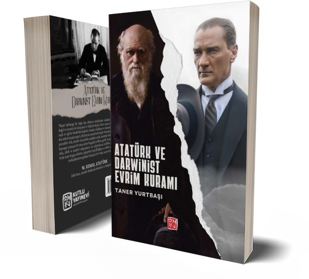 Atatürk ve Darwinist Evrim Kuramı - Taner Yurtbaşı