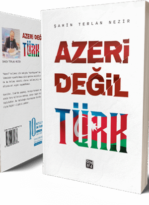 Azeri Değil Türk - Şahin Terlan Nezir