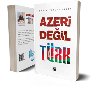 Azeri Değil Türk - Şahin Terlan Nezir