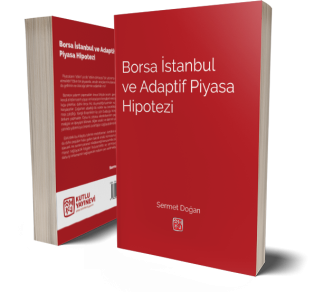 Borsa İstanbul ve Adaptif Piyasa Hipotezi - Sermet Doğan