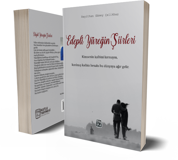 Edepli Yüreğin Şiirleri - Seyithan Güney Çelikbaş