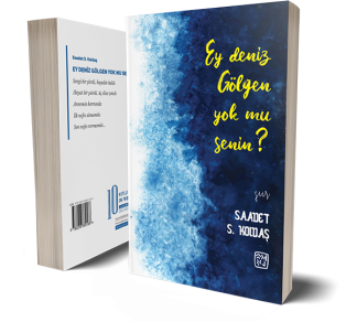 Ey Deniz Gölgen Yok mu Senin? - Saadet S. Koldaş