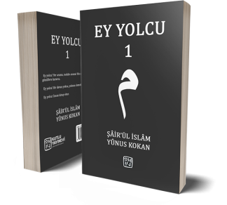 Ey Yolcu 1 - Şâir'ül İslâm Yûnus Kokan