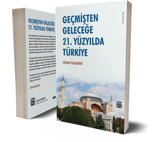 Geçmişten Geleceğe - 21. Yüzyılda Türkiye - Sinan Başaran