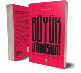Gördüklerimdeki Hakikat - Büyük Dönüşüm - Süleyman Metin