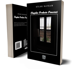 Hayatın Perdesiz Penceresi - Dilek Bayram