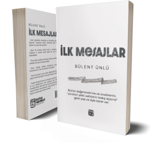 İlk Mesajlar - Bülent Ünlü