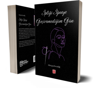 İpliği İğneye Geçiremediğim Gün - Süreyya Kocadağ