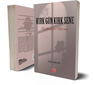 Kırk Gün Kırk Sene - Ayşe Saklan
