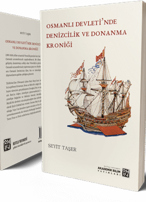 Osmanlı Devleti'nde Denizcilik ve Donanma Kroniği - Seyit Taşer
