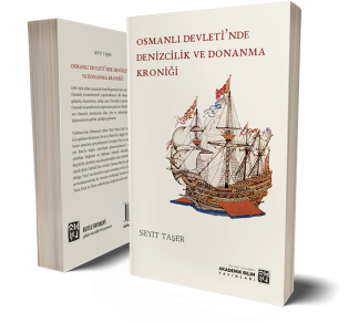 Osmanlı Devleti'nde Denizcilik ve Donanma Kroniği - Seyit Taşer