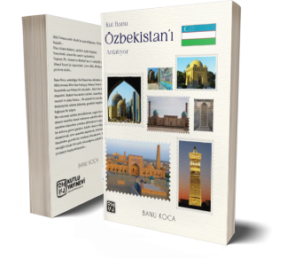 Kul Banu Özbekistan'ı Anlatıyor - Banu Koca
