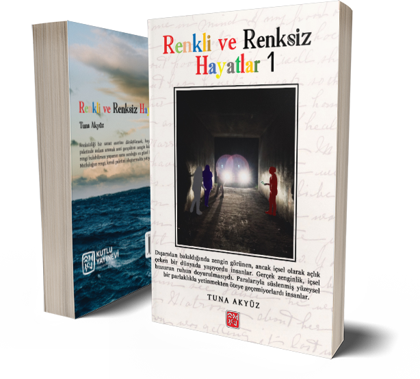 Renkli ve Renksiz Hayatlar - Tuna Akyüz