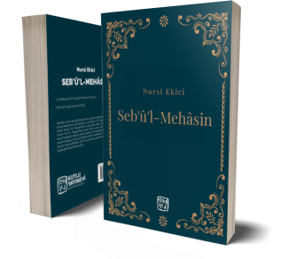 Seb'û'l-Mehâsin - Nursi Ekici