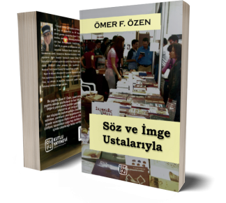 Söz ve İmge Ustalarıyla - Ömer F. Özen
