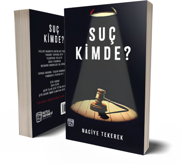 Suç Kimde? - Naciye Tekerek