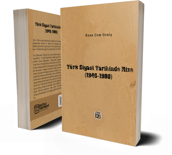 Türk Siyasi Tarihinde Rize (1946-1980) - Kaan Cem Geniş