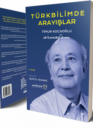 Türkbilimde Arayışlar - Timur Kocaoğlu Armağanı - Aleyna Malkoç