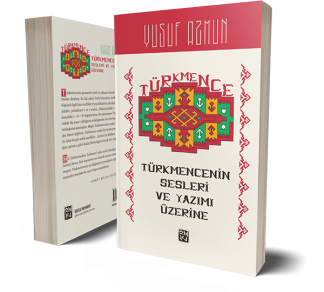 Türkmencenin Sesleri ve Yazımı Üzerine - Yusuf Azmun