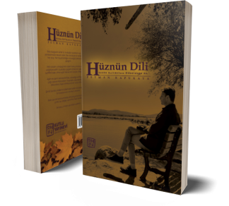 Hüznün Dili - Hüznün Kelimelere Döküldüğü An - Peyman Kapukaya