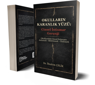 Okulların Karanlık Yüzü: Cinsel İstismar Gerçeği - İbrahim Çelik