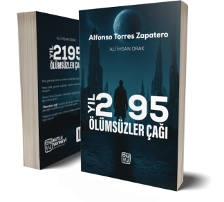 Yıl 2195 Ölümsüzler Çağı - Ali İhsan Orak