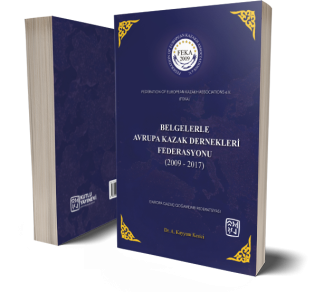 Belgelerle Avrupa Kazak Dernekleri Federasyonu (2009 - 2017) - Abdulkayyum Kesici