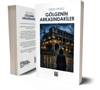 Gölgenin Arkasındakiler - Yusuf Ekinci