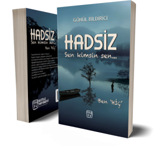Hadsiz Sen Kimsin Sen Ben "Hiç" - Gönül Bildirici