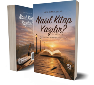 Nasıl Kitap Yazılır? / 18 Maddede - Neslihan Ceylan
